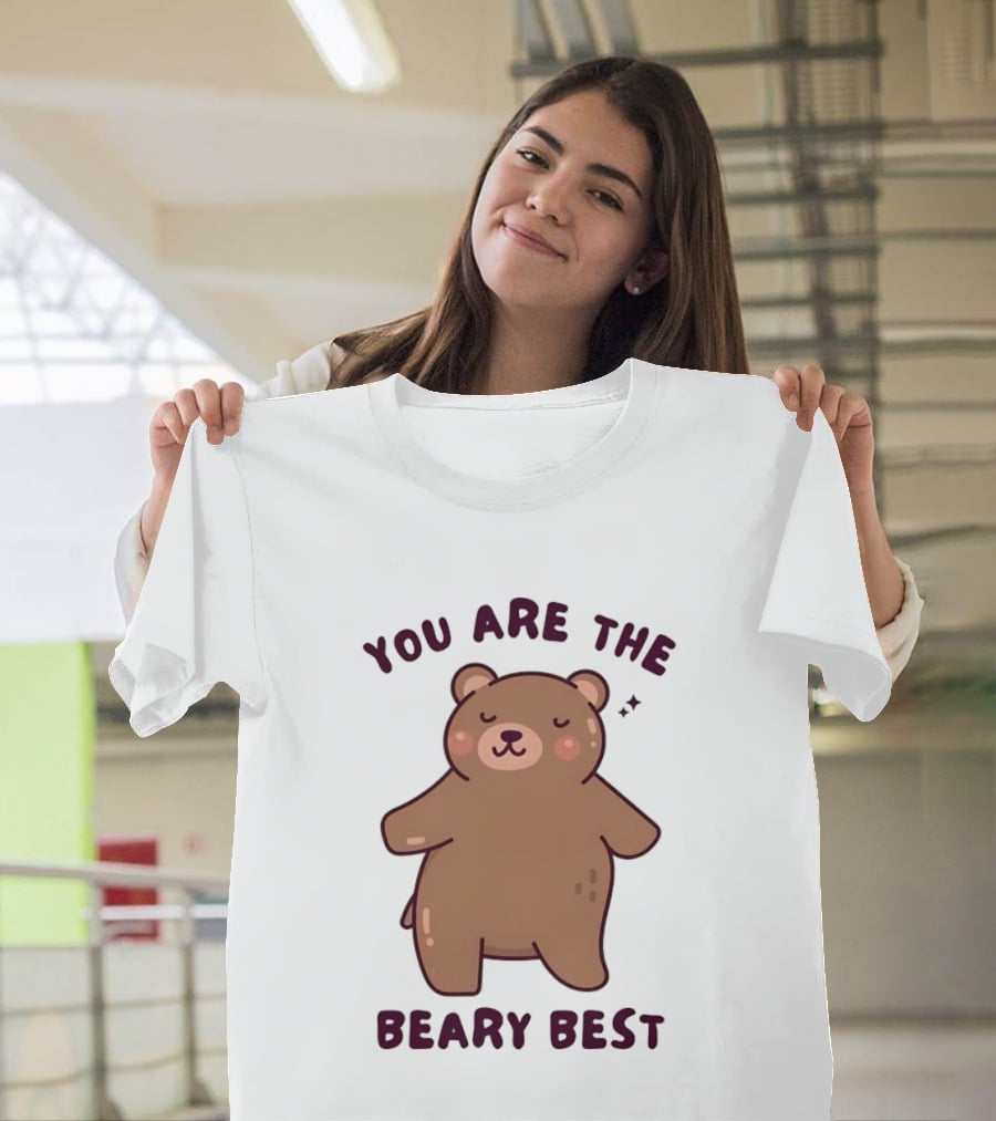 You Are The Beary Best Cute Cartoon Bear T-Shirt