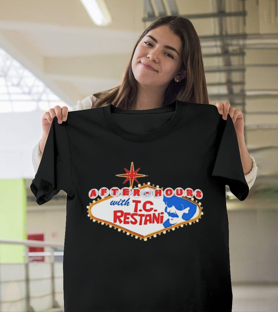 After Hours With T.C. Restani Las Vegas Sign T-Shirt