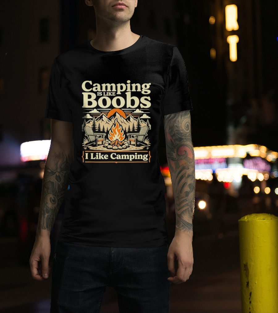 Camping Is Like Boobs I Like Camping Campfire Sunset Mountains Scene T-Shirt
