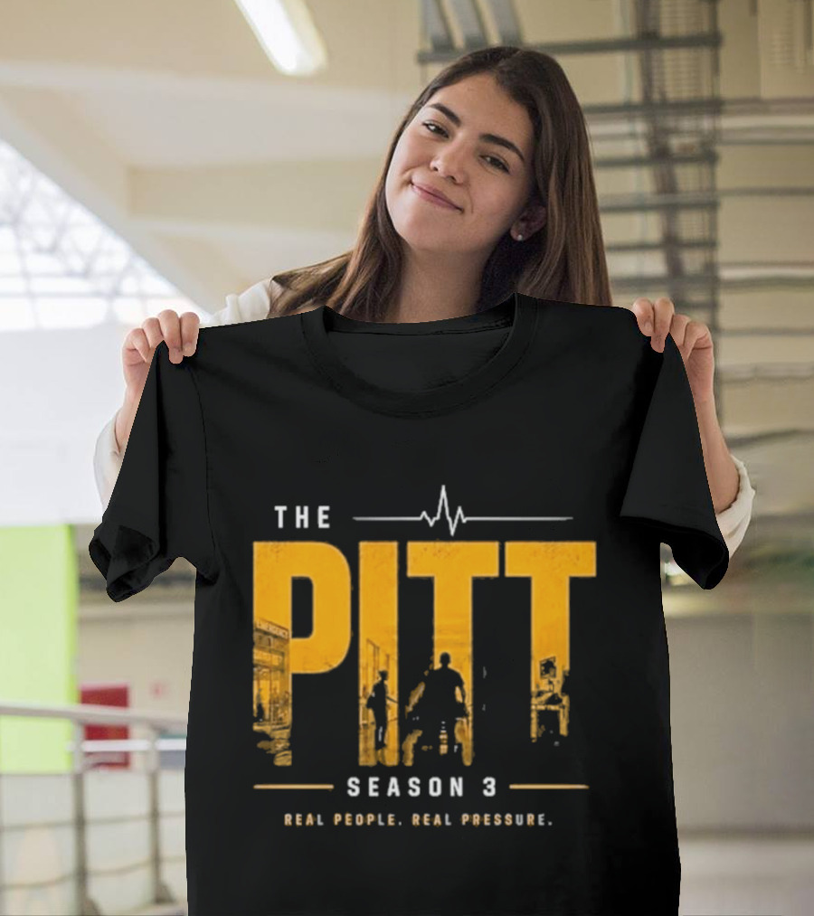 The Pitt Season 3 Real People Real Pressure Series T-Shirt