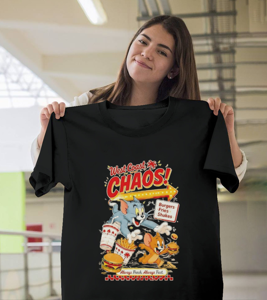 West Coast Chaos Tom And Jerry Burgers Fries Shakes Always T-Shirt