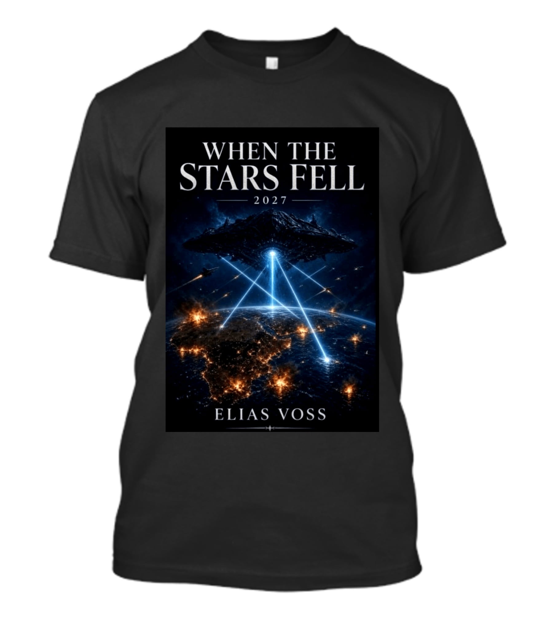 When The Stars Fell 2027 Alien Invasion Elias Voss Spaceship Earth Attack T-Shirt