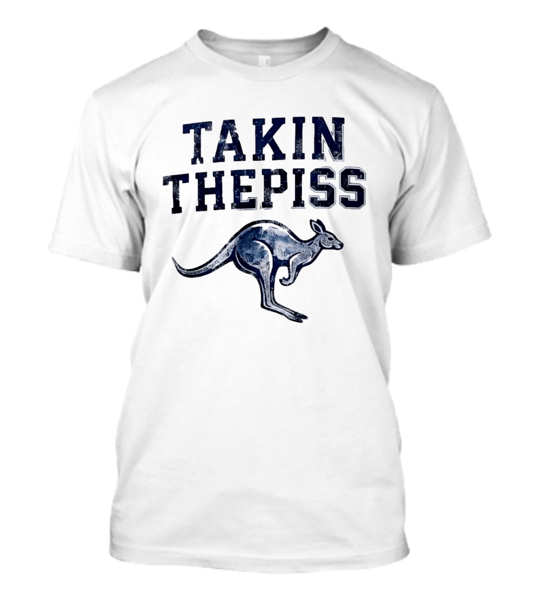 Takin The Piss Kangaroo Australian Slang Humor T-Shirt