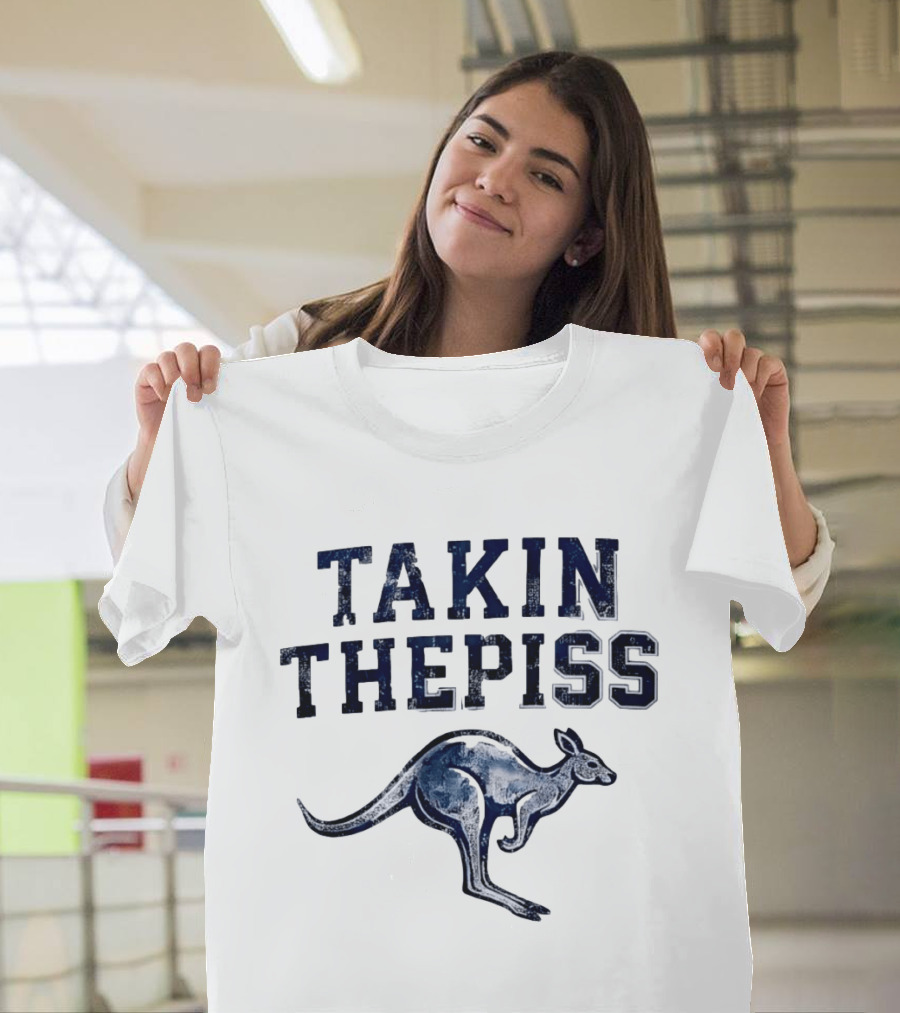 Takin The Piss Kangaroo Australian Slang Humor T-Shirt