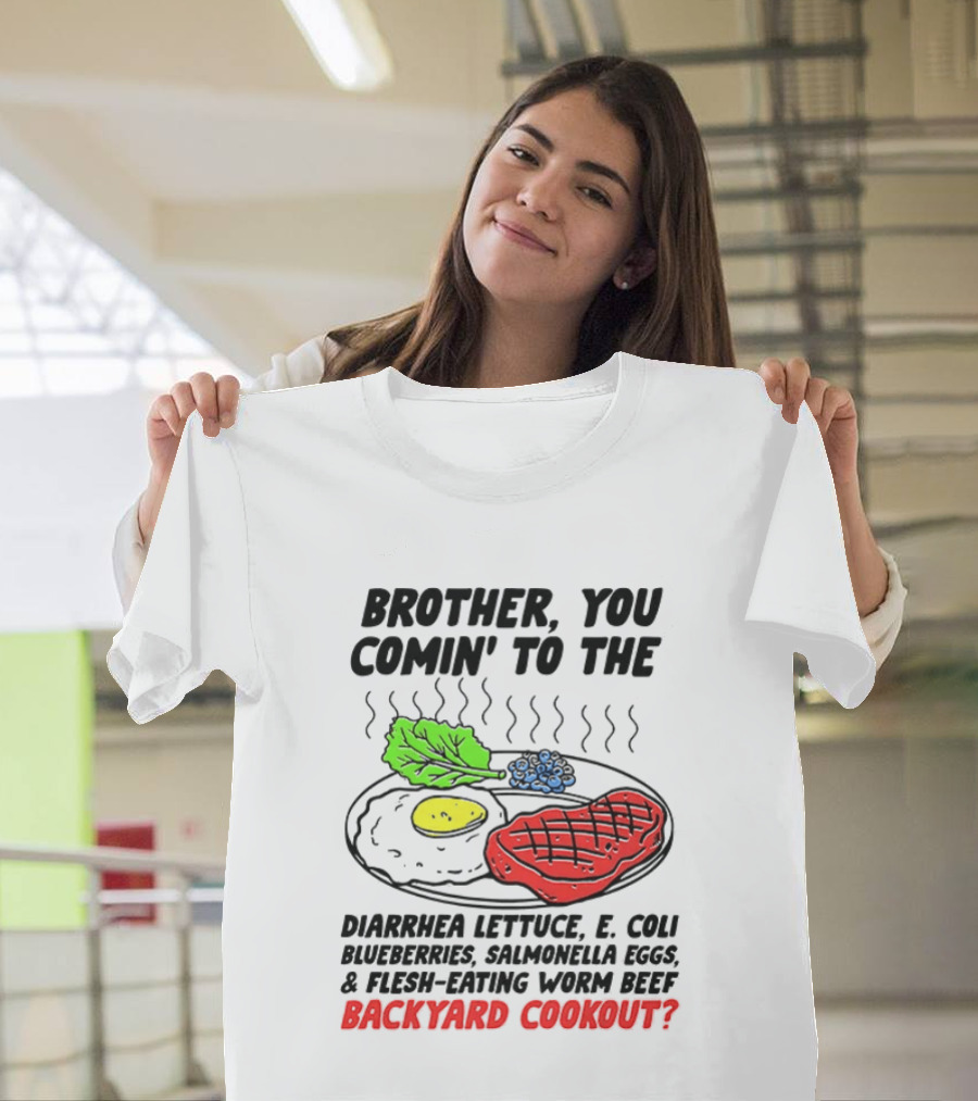 Brother You Comin’ To The Backyard Cookout T-Shirt