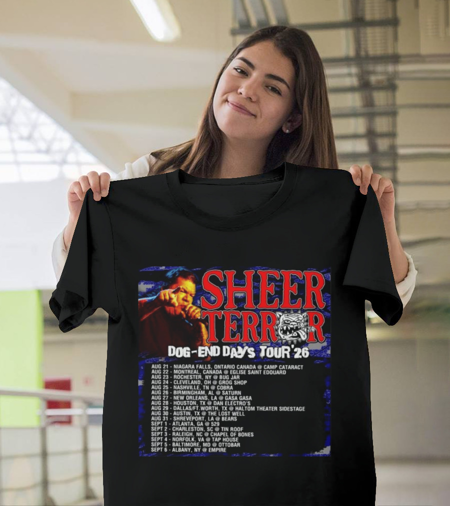Sheer Terror Dog End Days Tour 26 Concert Dates And Locations List T-Shirt