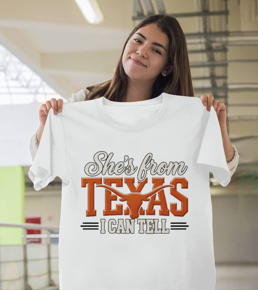 She's From Texas I Can Tell Hook Em Horns T-Shirt