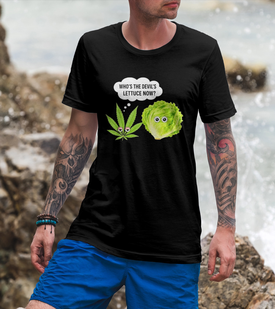 Who's The Devil's Lettuce Now Cannabis Leaf And Lettuce With Eyes T-Shirt