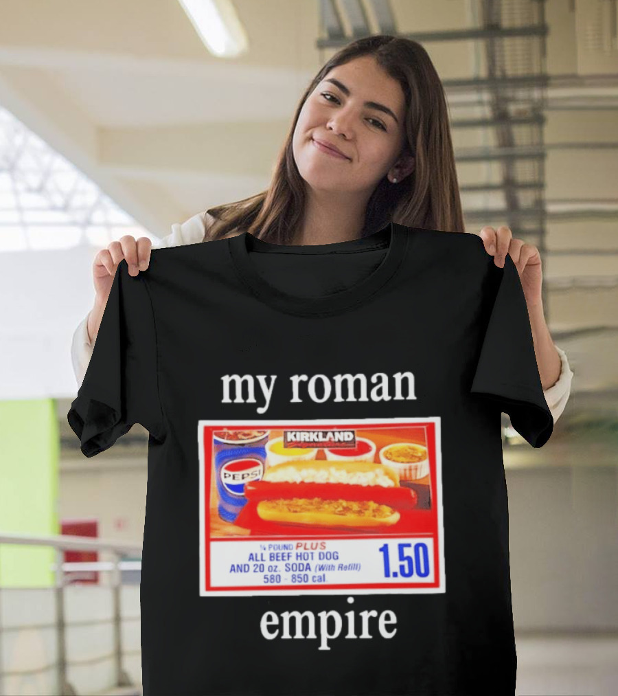 Kirkland My Roman Empire 1.50 All Beef Hot Dog And 20 Oz. Soda Pepsi T-Shirt