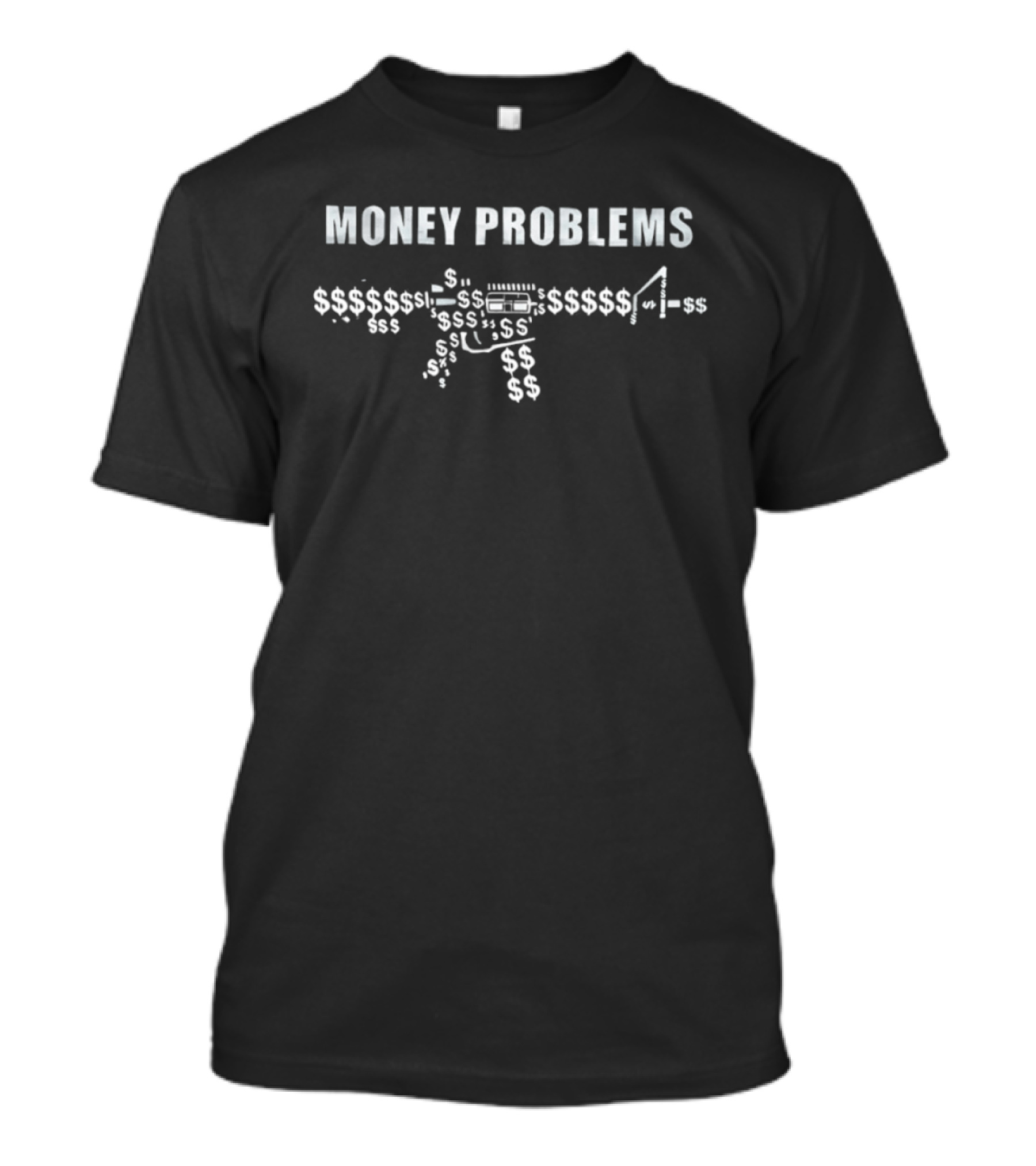 Money Problems Dollar Sign Cash Wealth Rifle T-Shirt