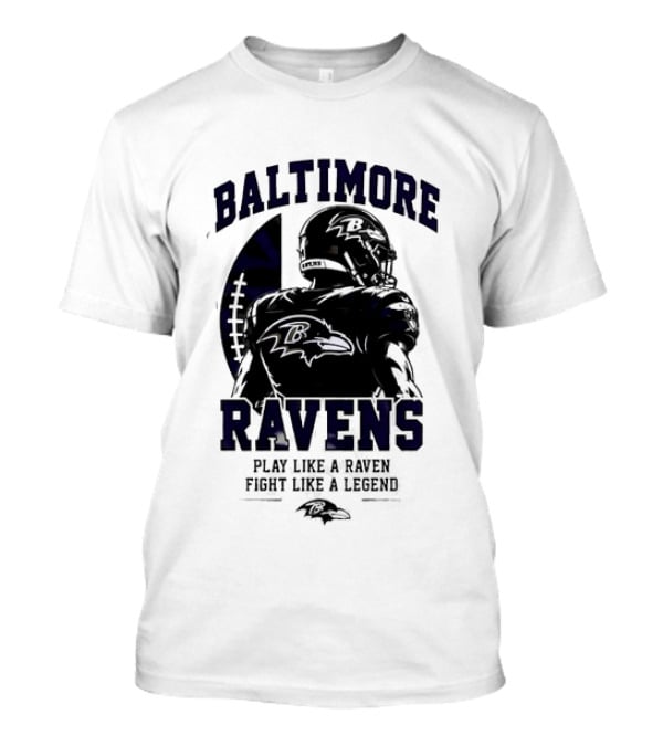 Baltimore Ravens Play Like A Raven Fight Like A Legend Ravens Logo Football Player T-Shirt