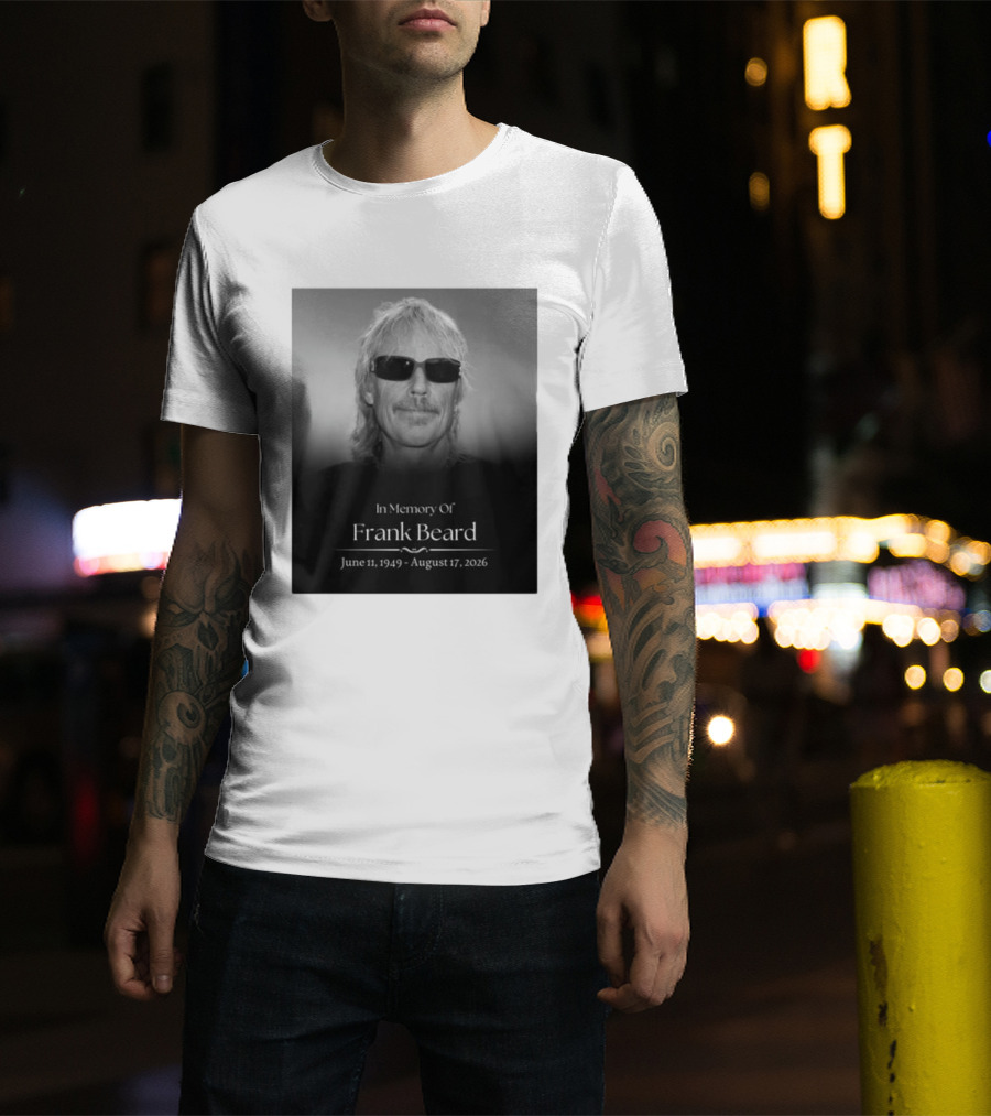 In Memory Of Frank Beard June 11 1949 August 17 2026 T-Shirt