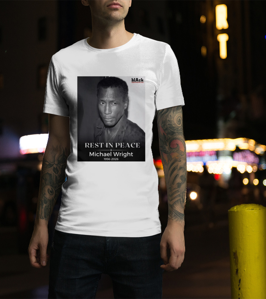 Rest In Peace Michael Wright 1956 2026 Black America Web T-Shirt