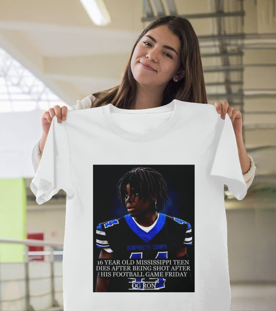 16 Year Old Humphreys County Mississippi Teen Dies After Being Shot After His Football Game Friday OG Ron T-Shirt