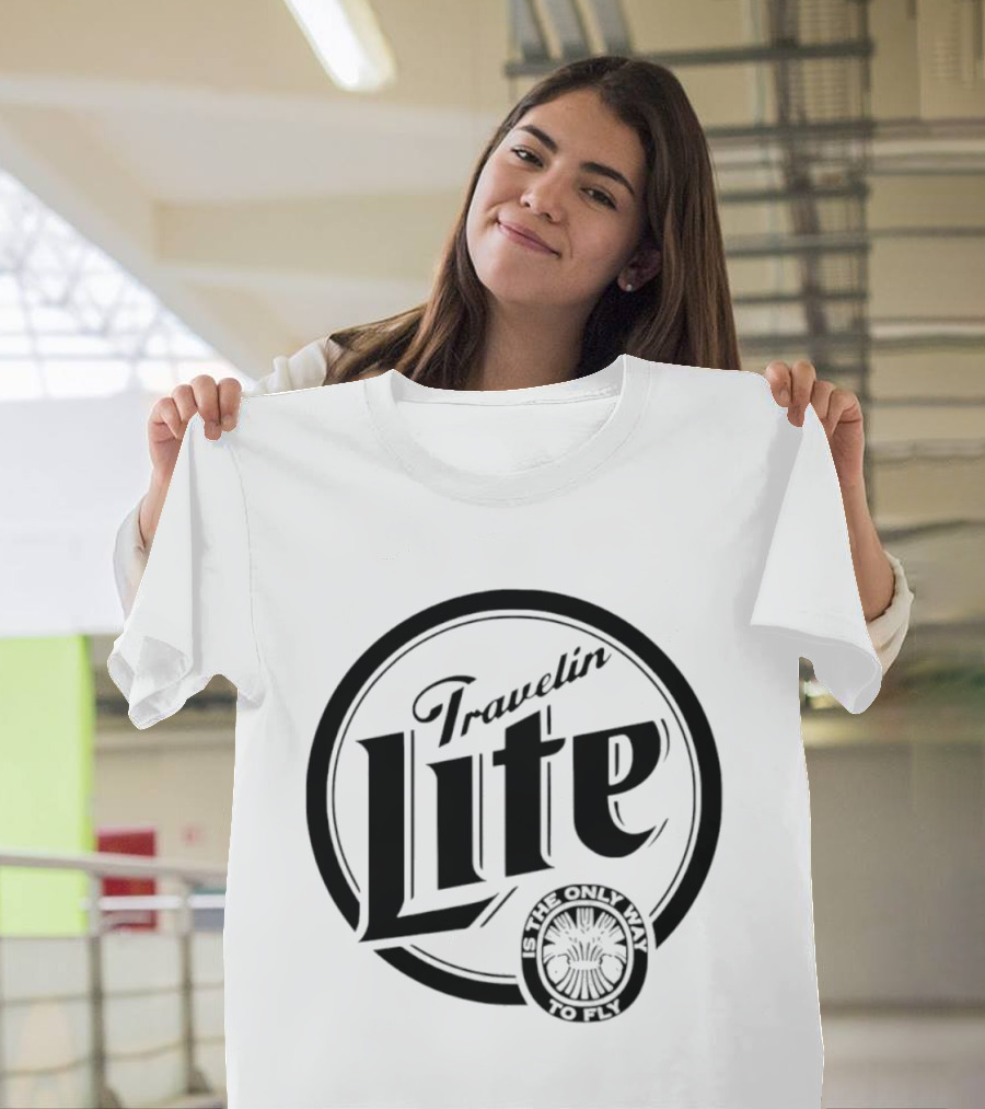 Travelin Lite Is The Only Way To Fly Adventure T-Shirt