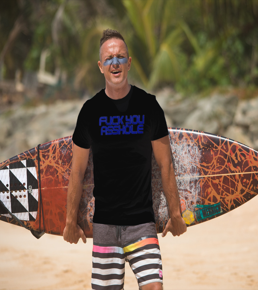 Fuck You Asshole Blue T-Shirt