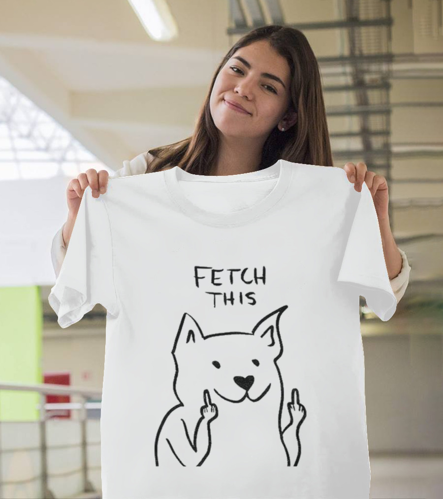 Fetch This Dog Middle Finger Humor T-Shirt