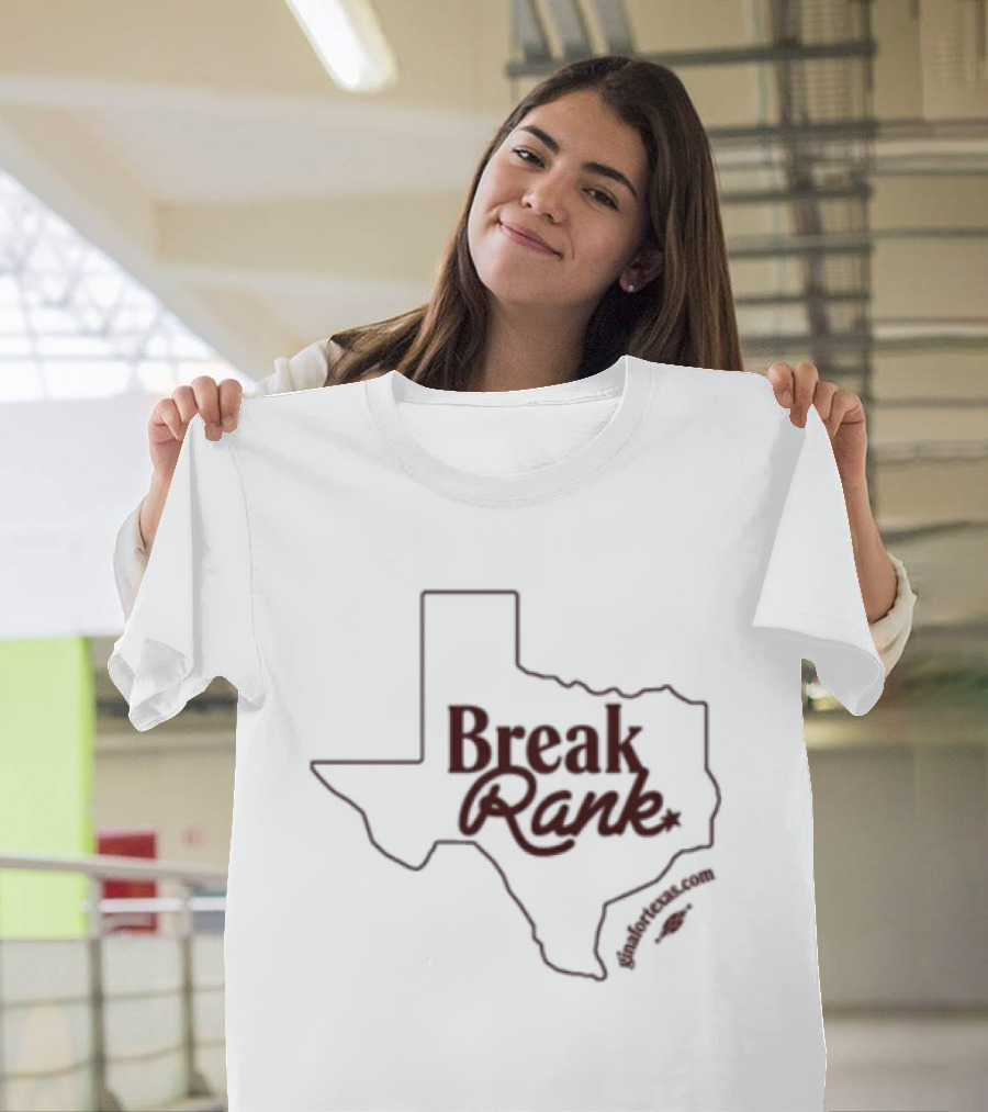 Gina Hinojosa Break Rank Texas Governor Store White T-Shirt