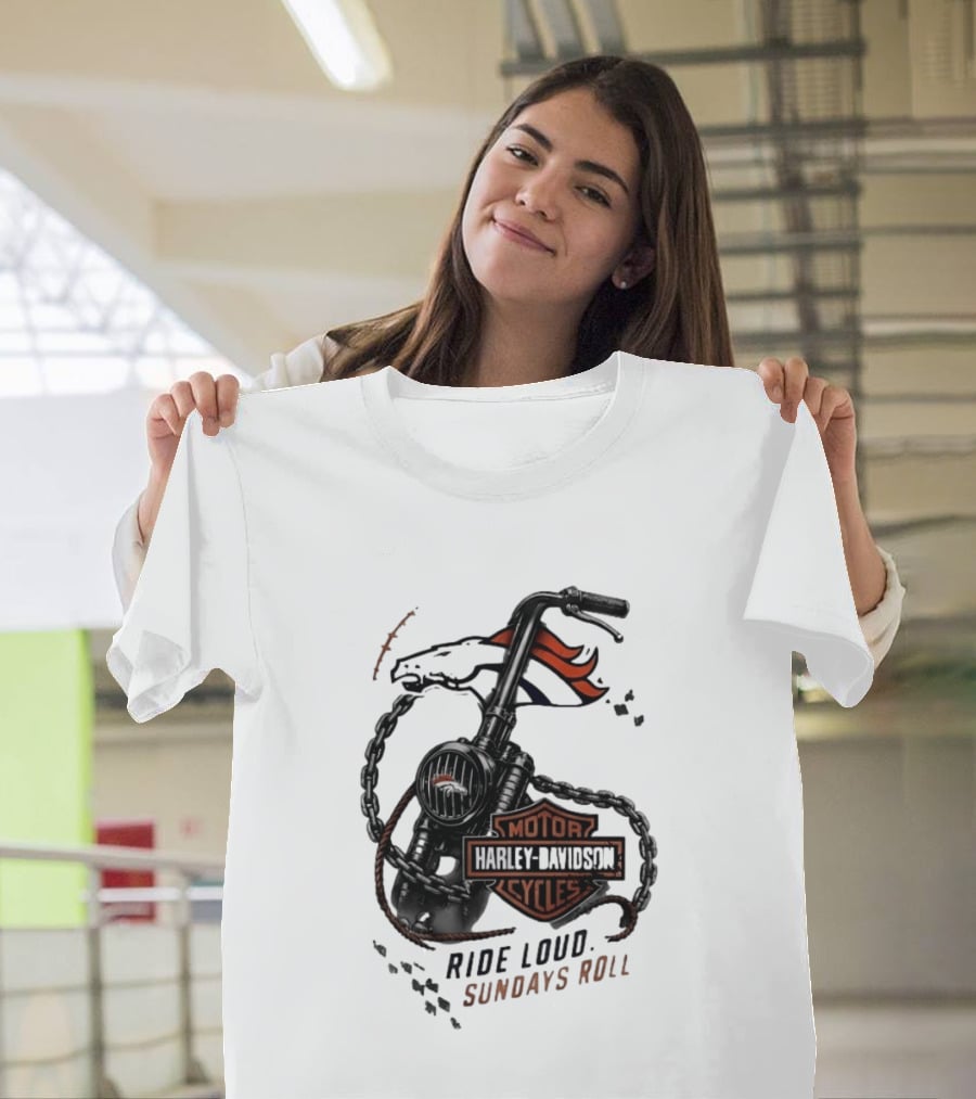 Denver Broncos Harley Davidson Motorcycles Ride Loud Sundays Roll T-Shirt