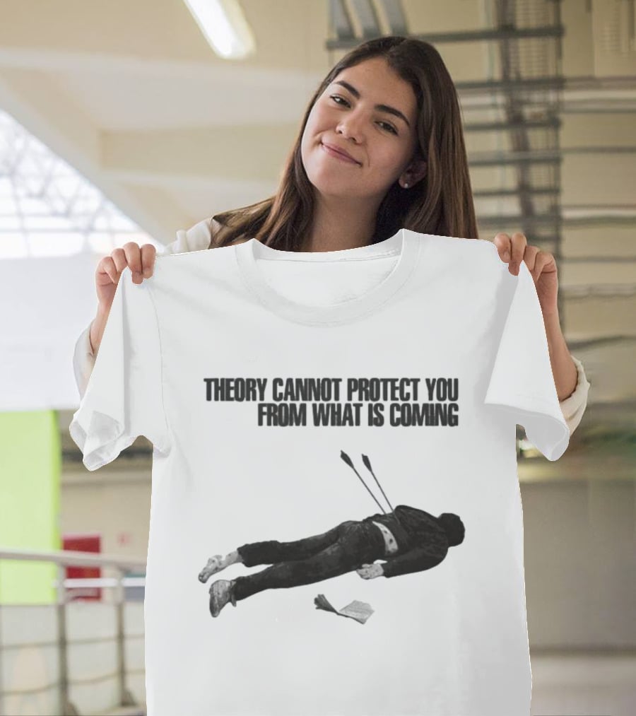 Theory Cannot Protect You From What Is Coming Fallen Figure With Arrows T-Shirt