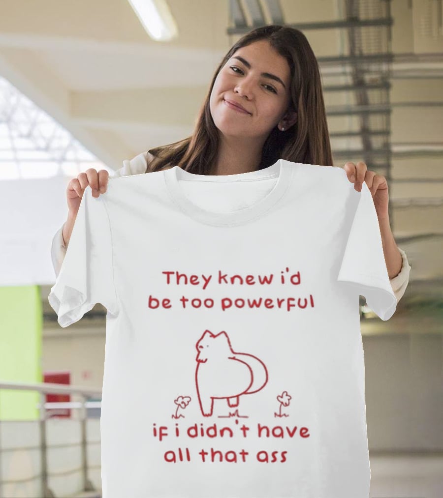 They Knew I'd Be Too Powerful Funny Cat Outline Humor T-Shirt