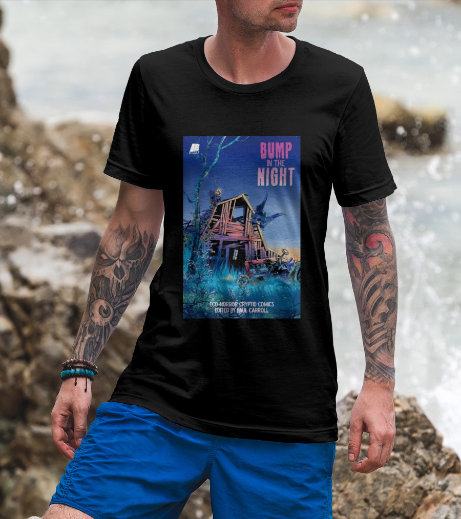 Eco Horror Cryptid Comics Edited By Paul Carroll Bump In The Night JB Comics Abandoned House And Mysterious Creature T-Shirt