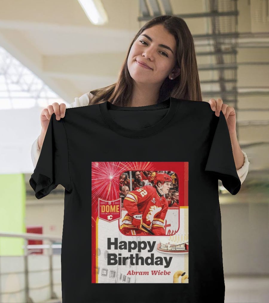 Happy Birthday Abram Wiebe 1983 2027 Dome Farewell Season Hockey Celebration With Flames T-Shirt