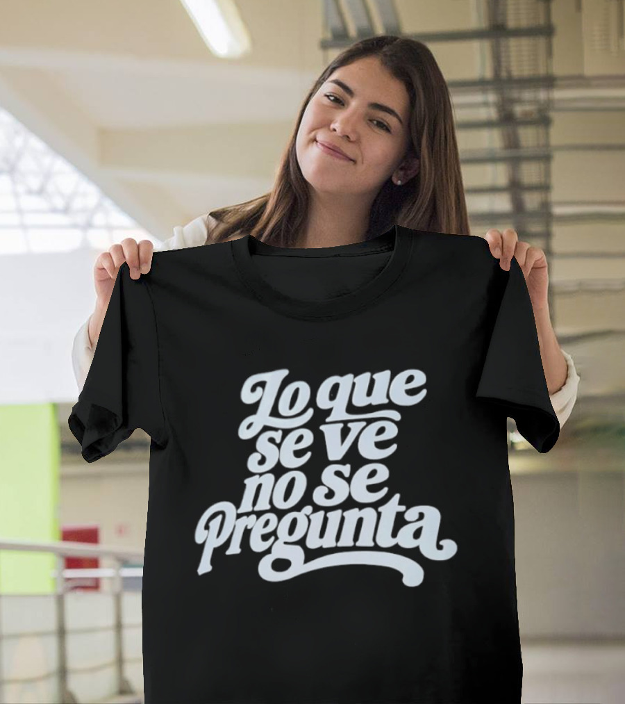 Lo Que Se Ve No Se Pregunta Juan Gabriel Phrase T-Shirt