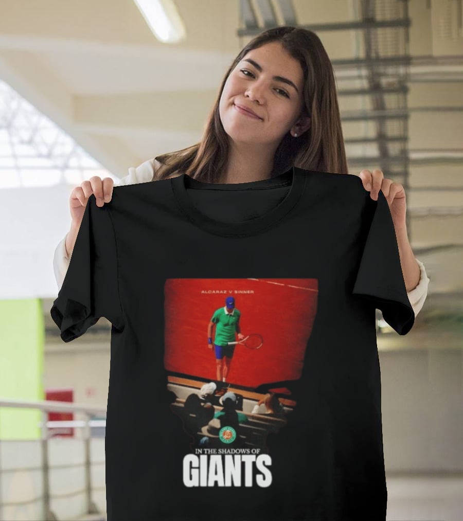 Alcaraz V Sinner Roland Garros In The Shadows Of Giants T-Shirt