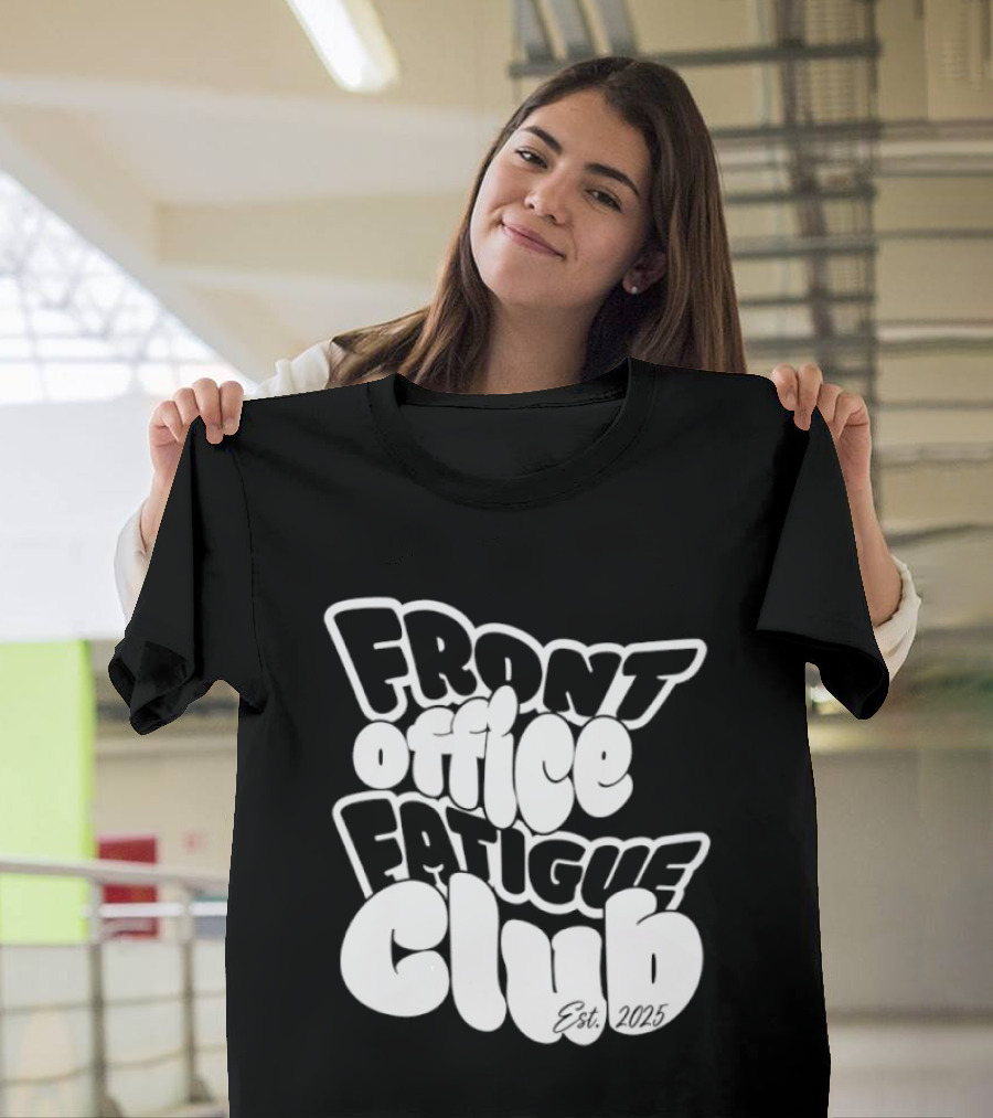 Front Office Fatigue Club Corporate Burnout Est 2025 T-Shirt