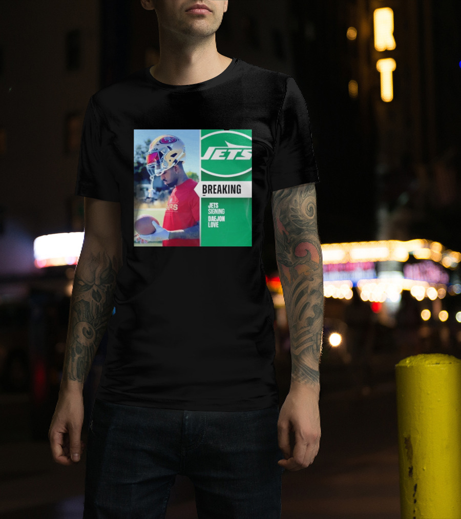 Breaking New York Jets Signing Daejon Love NFL News T-Shirt