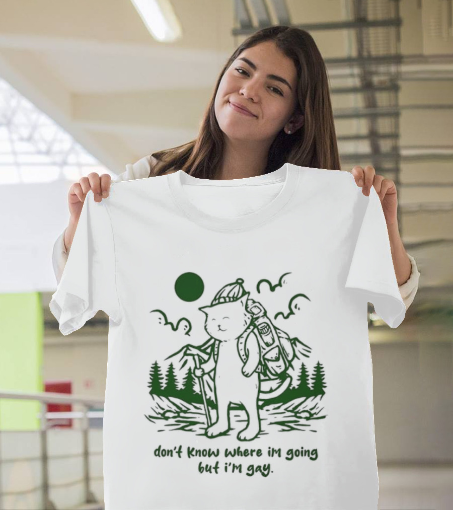 Don't Know Where I'm Going But I'm Gay Hiking Cat T-Shirt