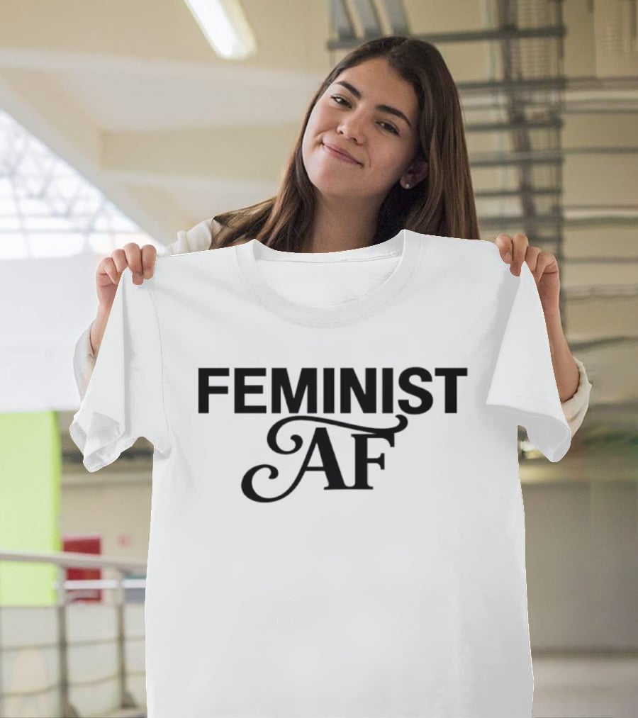 Feminist AF Empowerment Equality T-Shirt