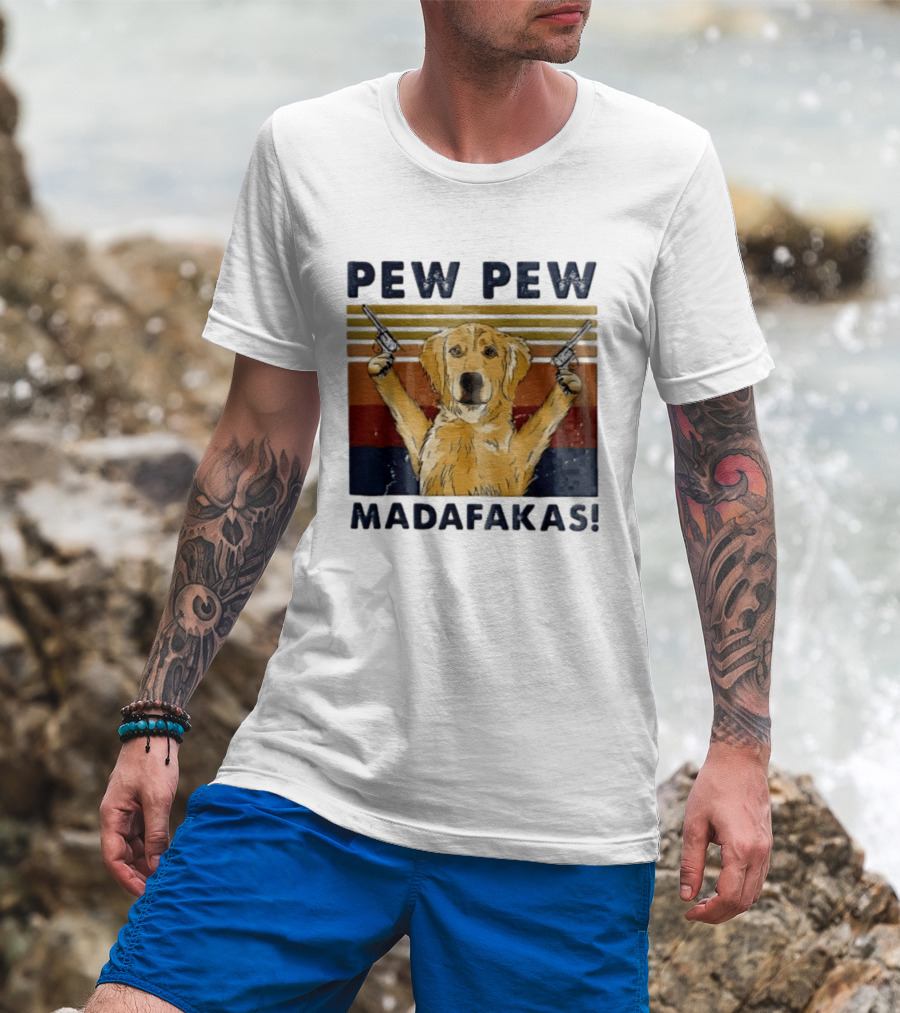 Pew Pew Madafakas Golden Retriever Dog With Revolvers T-Shirt