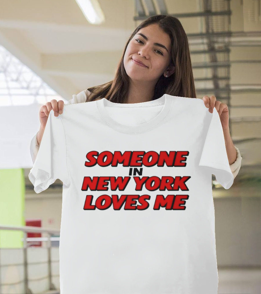 Someone In New York Loves Me Nyc Love T-Shirt