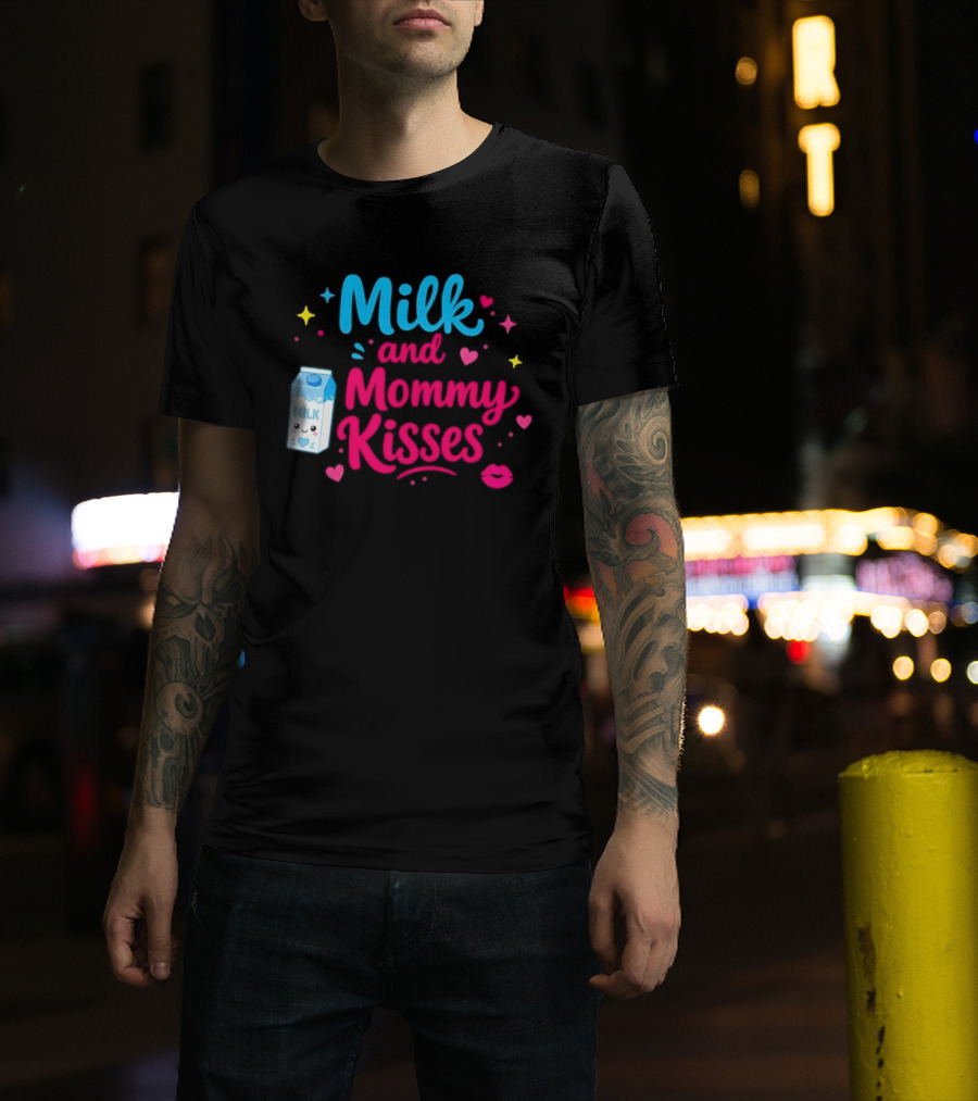 Milk And Mommy Kisses Baby Nursing Motherhood Comfort T-Shirt