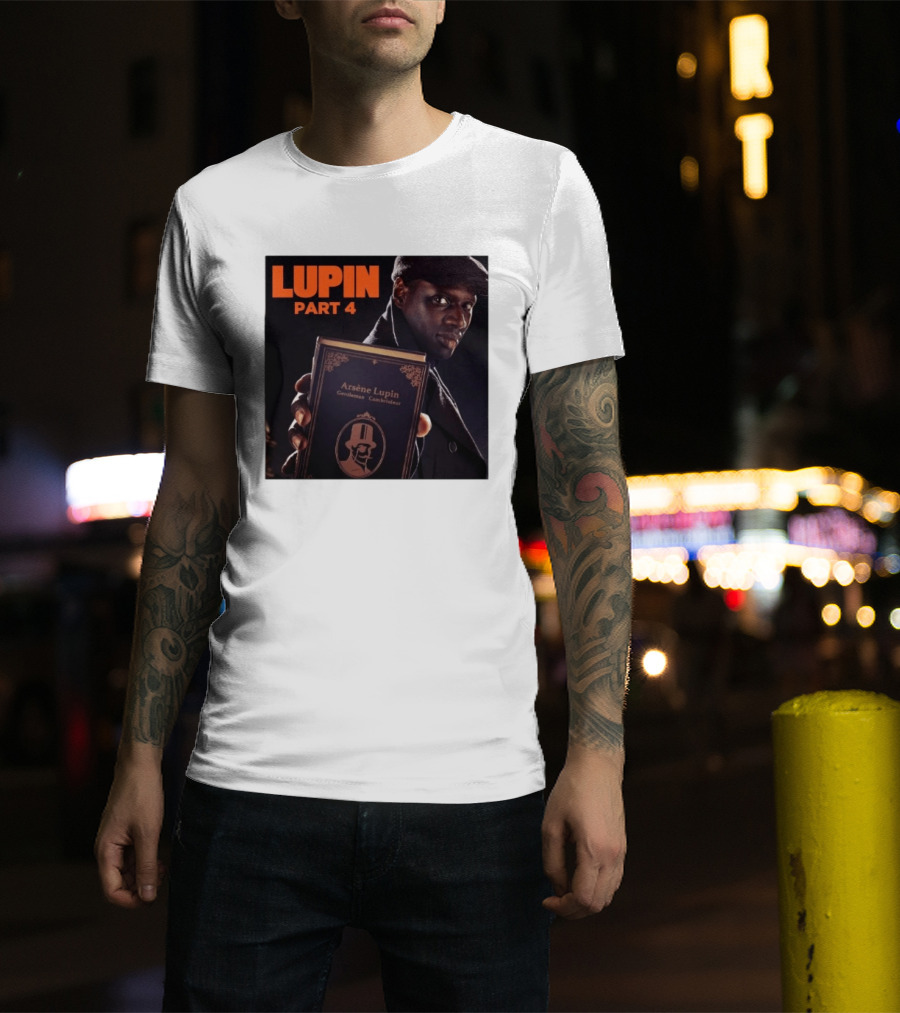 Lupin Part 4 Arsène Lupin Netflix Series Return Gentleman Cambrioleur T-Shirt