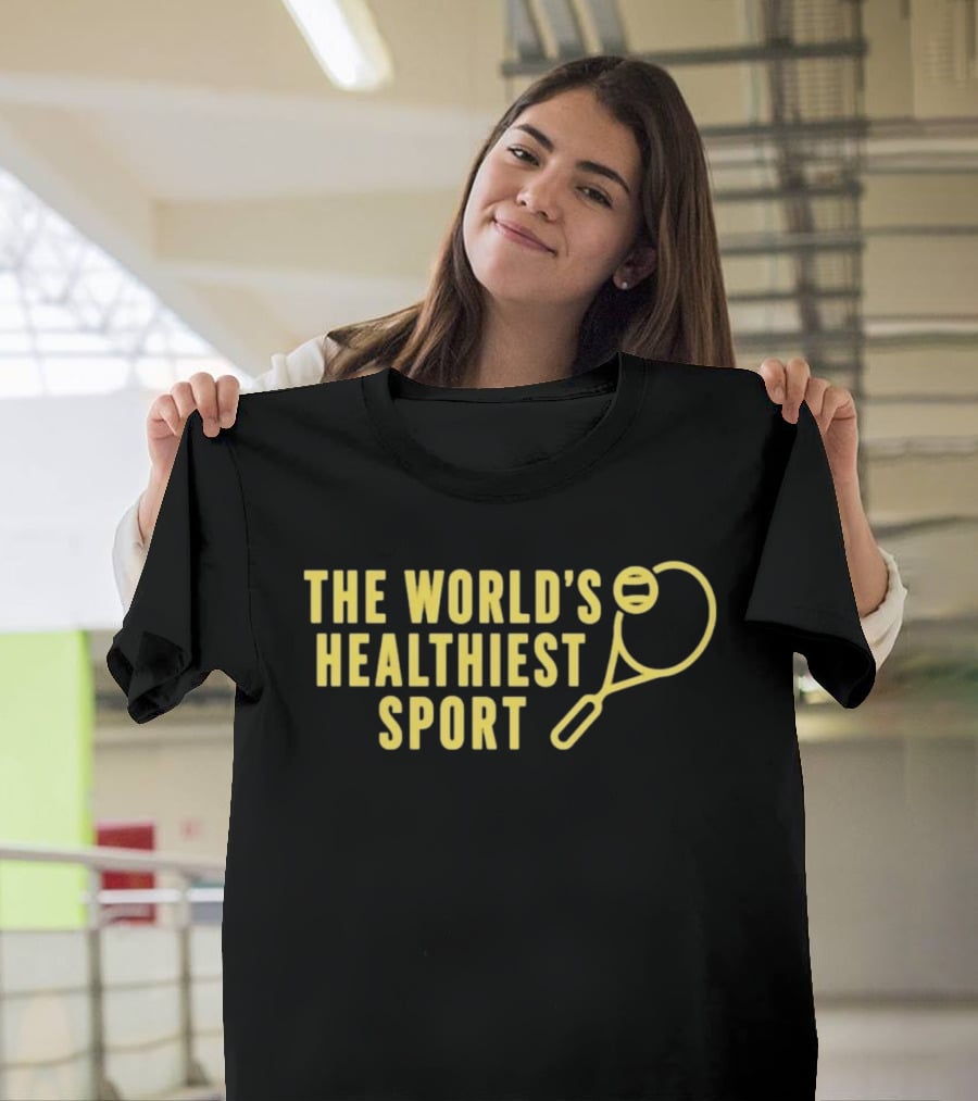 The World's Healthiest Sport Tennis Fitness Racket T-Shirt