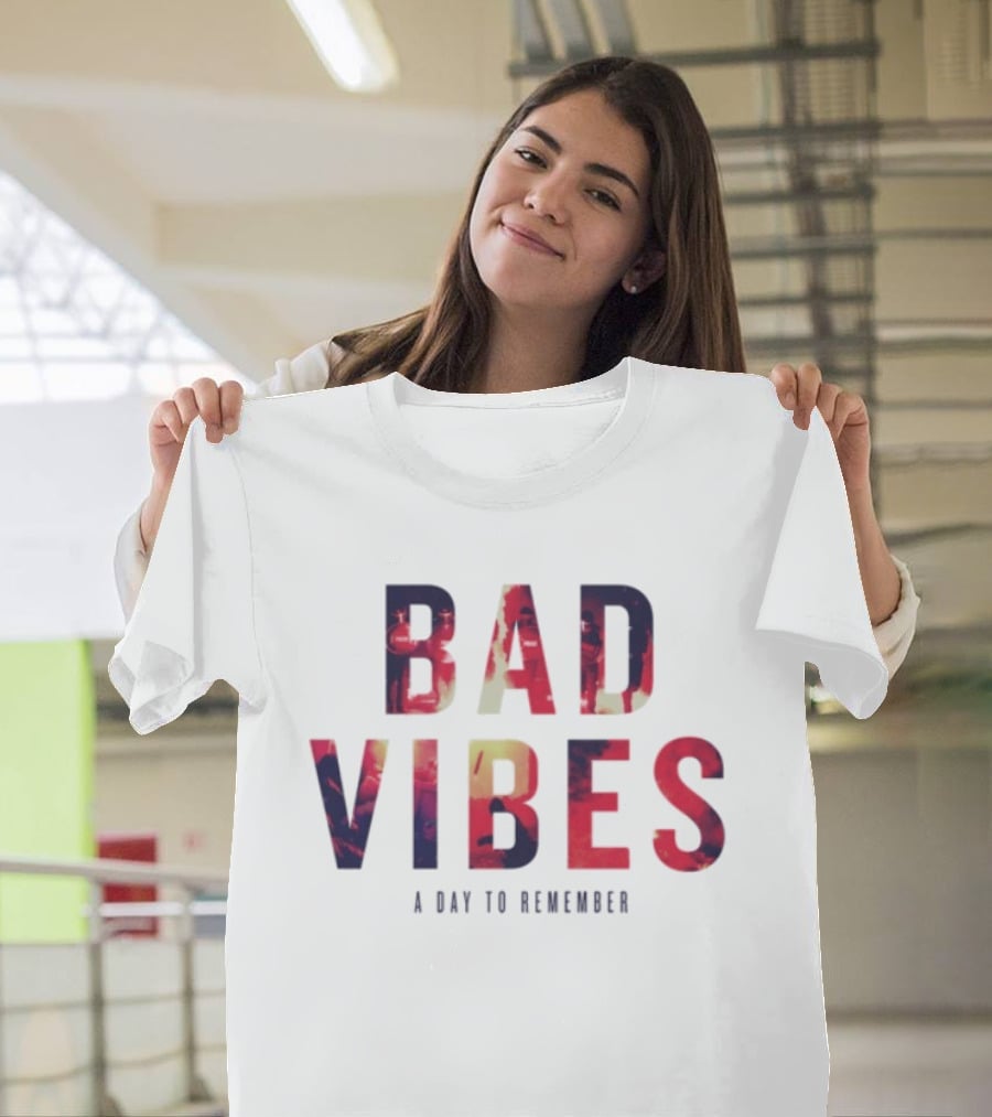 BAD VIBES A Day To Remember Adtr Store 2026 T-Shirt