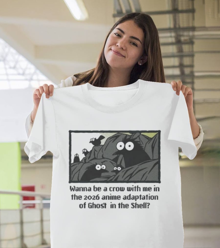 Wanna Be A Crow With Me In The 2026 Anime Adaptation Of Ghost In The Shell T-Shirt