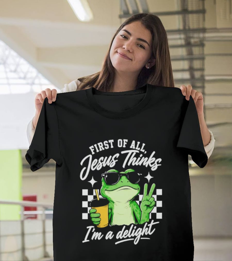 First Of All Jesus Thinks I'm A Delight Frog Holding Drink Peace Sign T-Shirt
