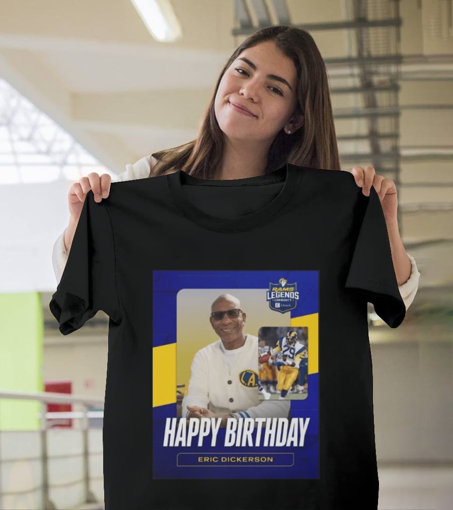 Rams Legends Community Happy Birthday Eric Dickerson Celebration T-Shirt