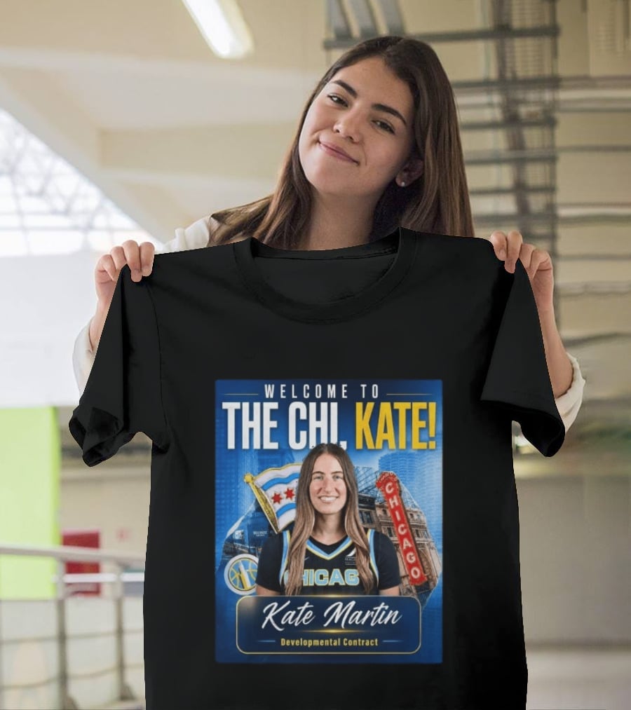 Welcome To Chicago Kate Martin Developmental Contract For The Sky With Chicago Flag And Landmark T-Shirt