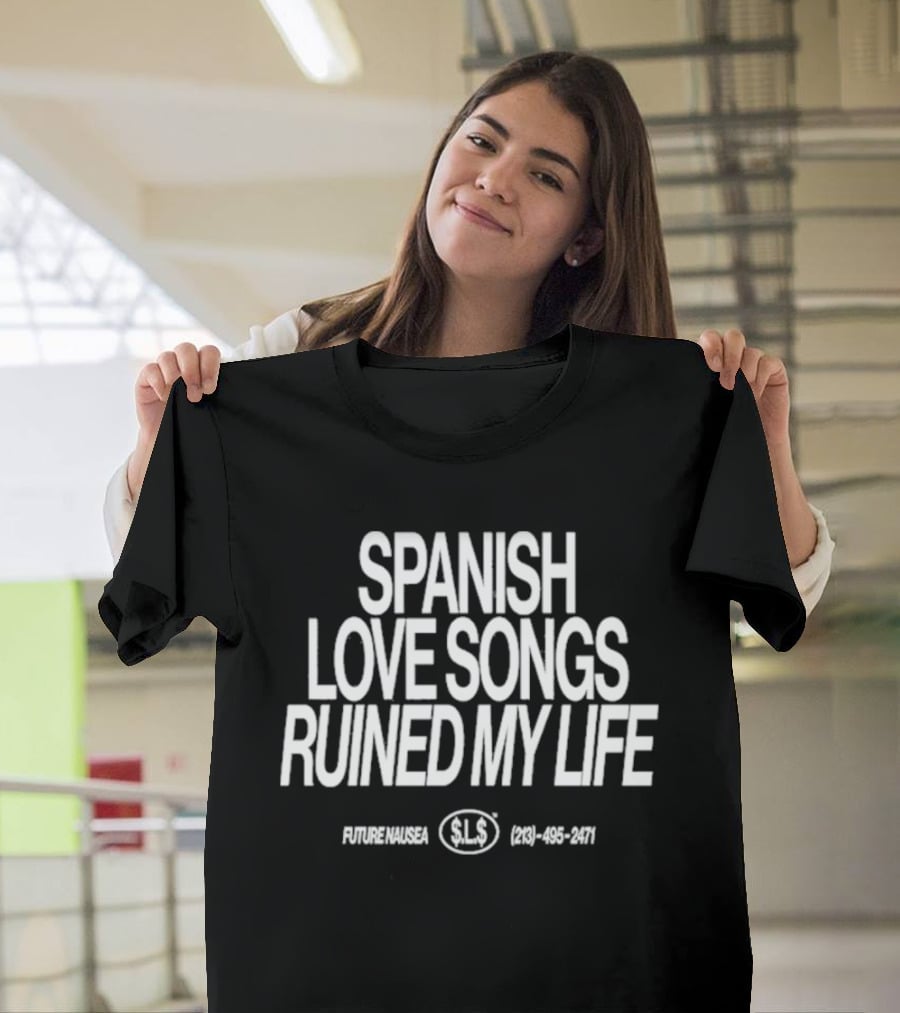 Spanish Love Songs SLS Ruined My Life Phone Number 213 465 8011 T-Shirt