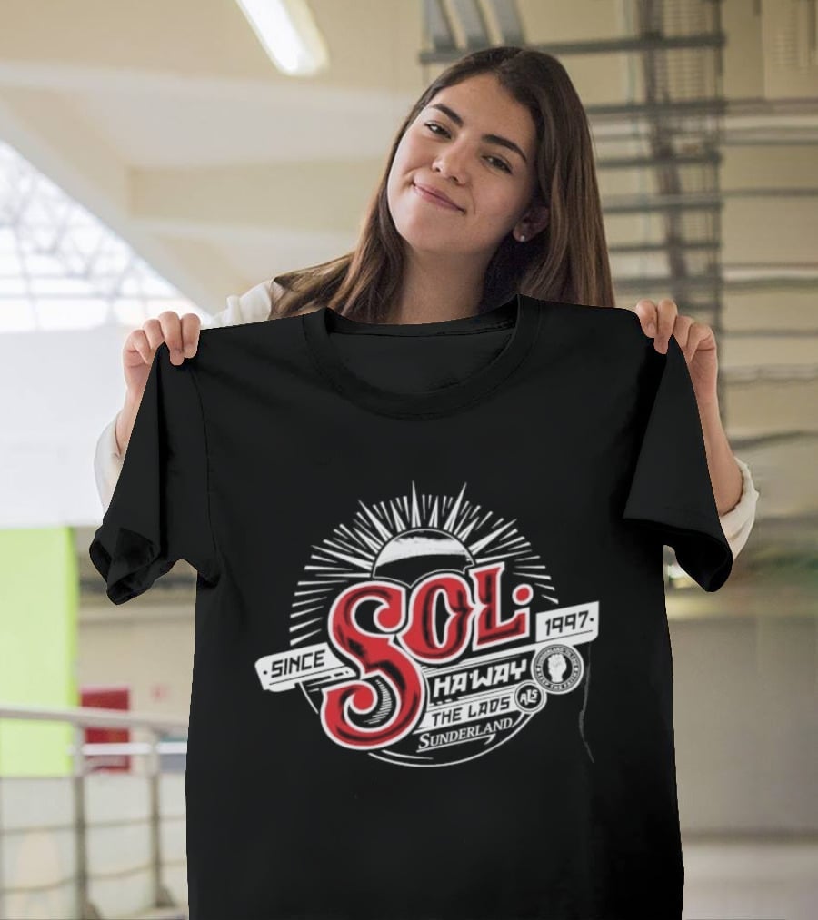 Sunderland AFC Sol Since 1997 Ha'way The Lads T-Shirt
