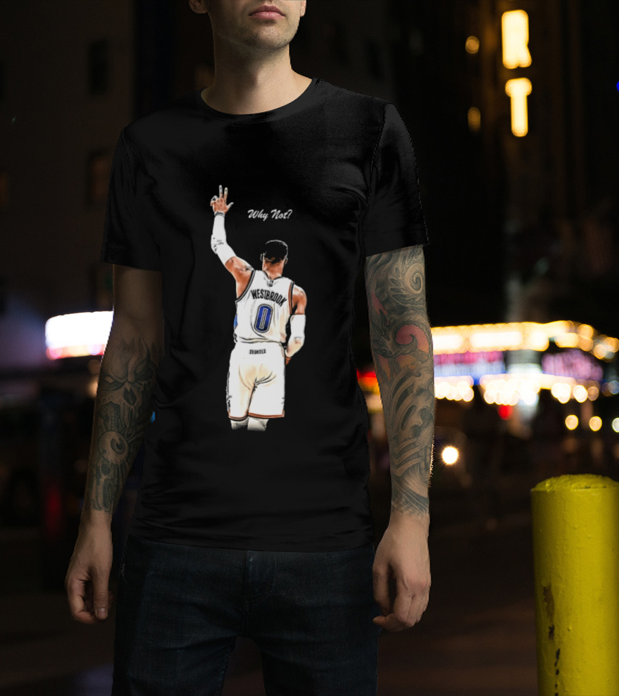 Oklahoma City Thunder Russell Westbrook Why Not Victory Celebration T-Shirt