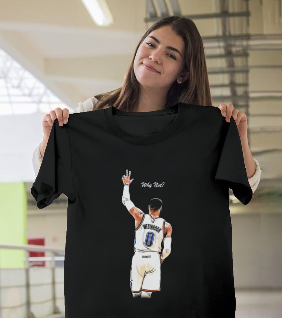 Oklahoma City Thunder Russell Westbrook Why Not Victory Celebration T-Shirt