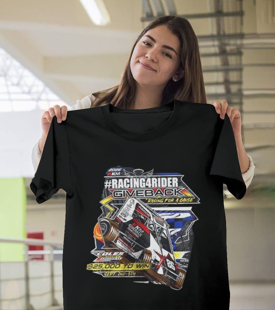 #Racing4Rider Giveback Racing For A Cause 25K To Win Sept 2nd 5th Coles Speedway T-Shirt