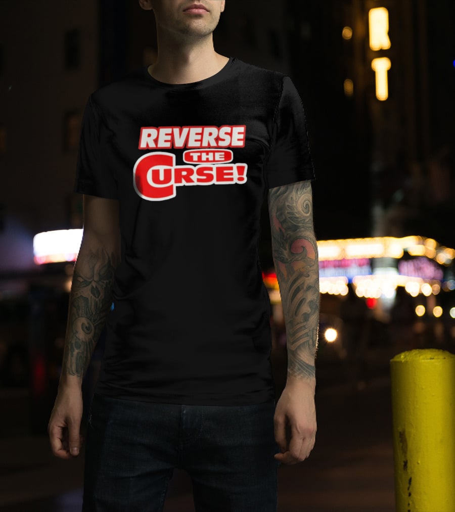 Reverse The Curse Boston Red Sox Baseball Rallying Cry T-Shirt