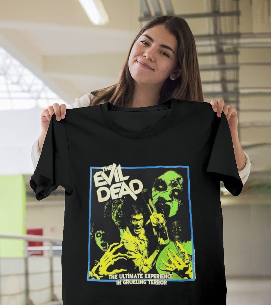 The Evil Dead The Ultimate Experience In Grueling Terror Horror Movie T-Shirt